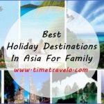 best holiday destinations in asia for family 150x150 Best Travel Destinations With Family